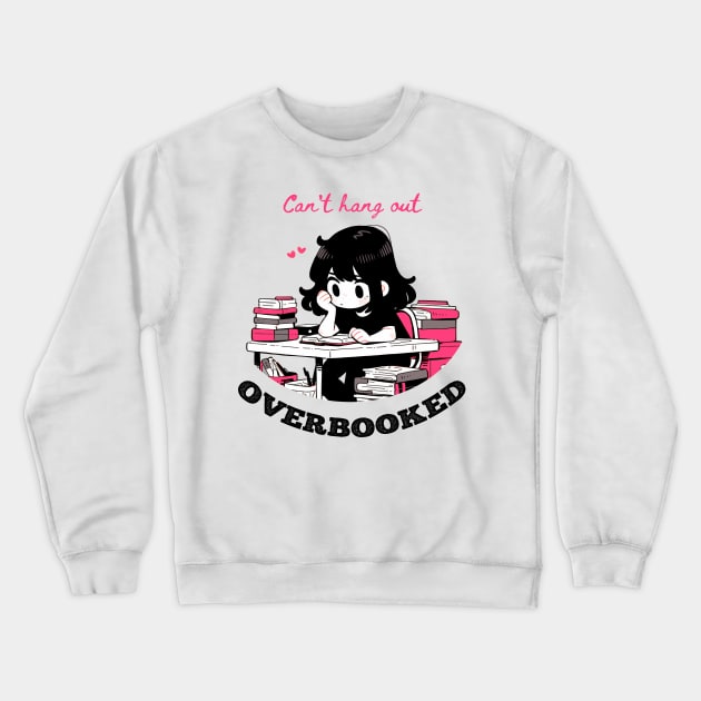 Can't hangout, overbooked Crewneck Sweatshirt by FlooffyZoomies